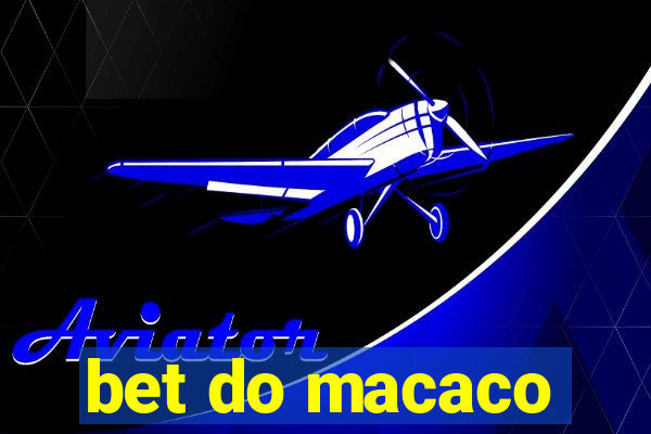 bet do macaco